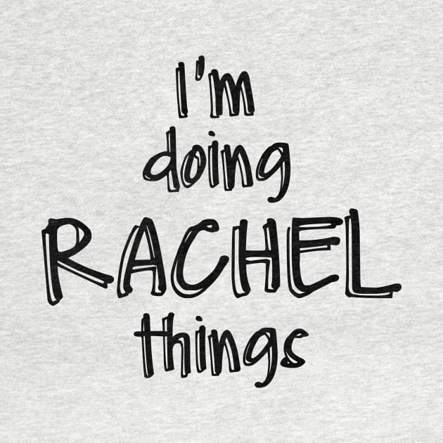 i'm doing RACHEL things by NAYAZstore